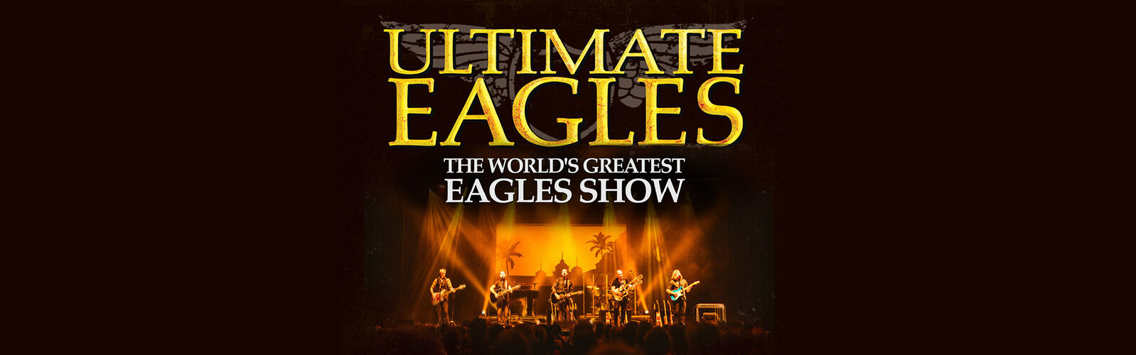 Ultimate Eagles The World's Greatest Eagles Show - 16. April 2027