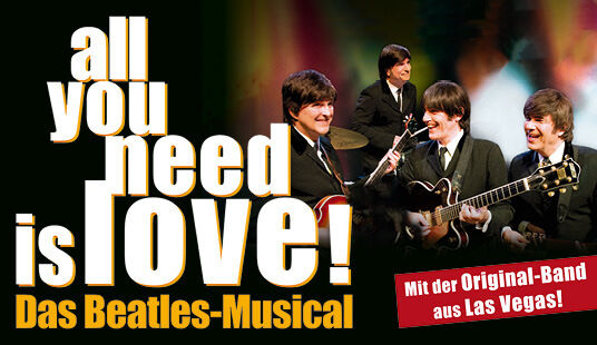 All you need is love! - Das Beatles-Musical - 24. Januar 2023
