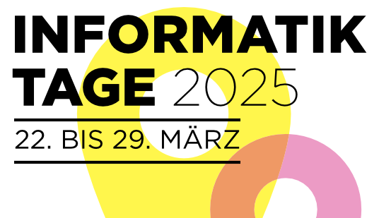 Informatiktage 2025 - 22. bis 29. März 2025